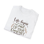 Life Begins At The End Of Your Comfort Zone T-Shirt | Gentle Motivational Quote