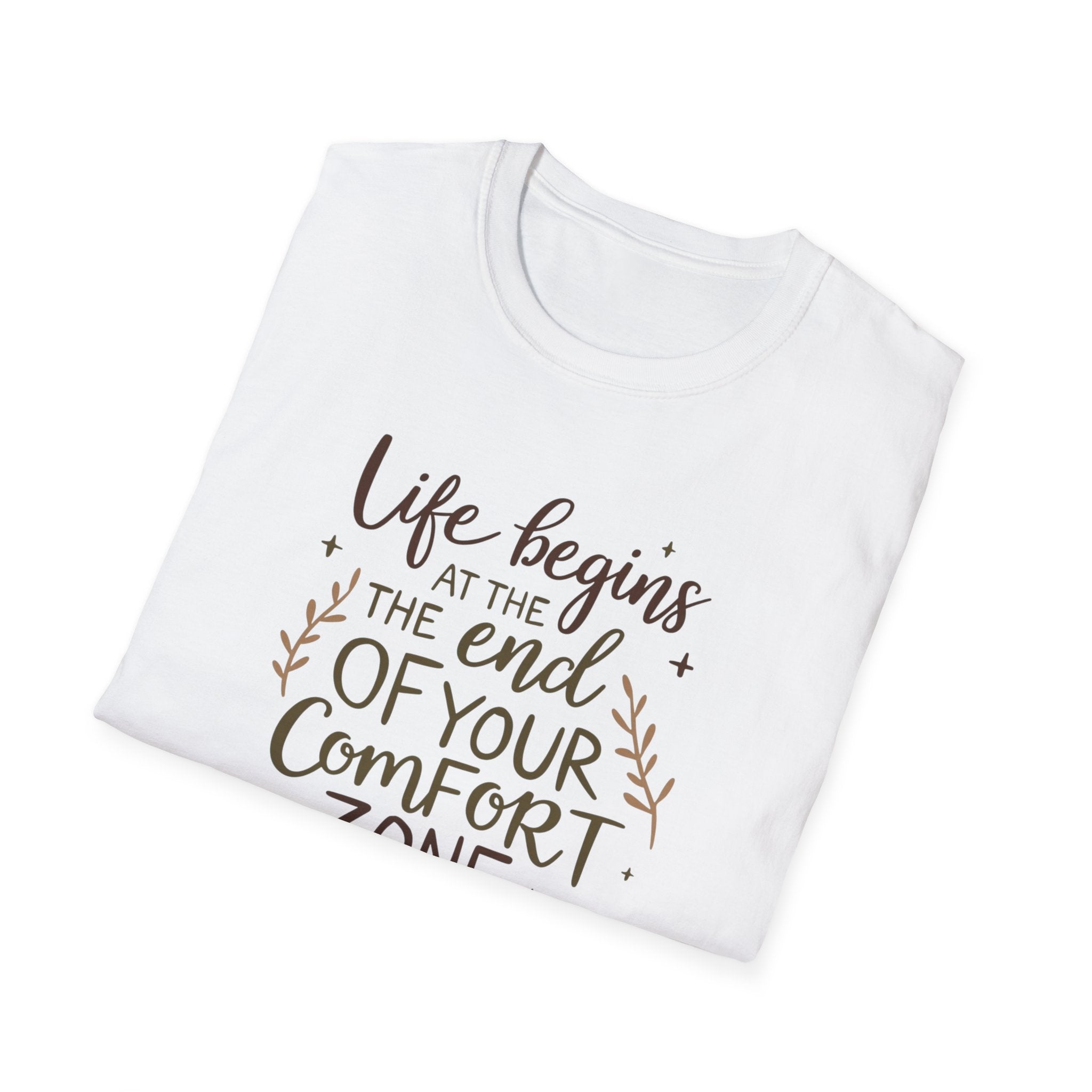 Life Begins At The End Of Your Comfort Zone T-Shirt | Gentle Motivational Quote
