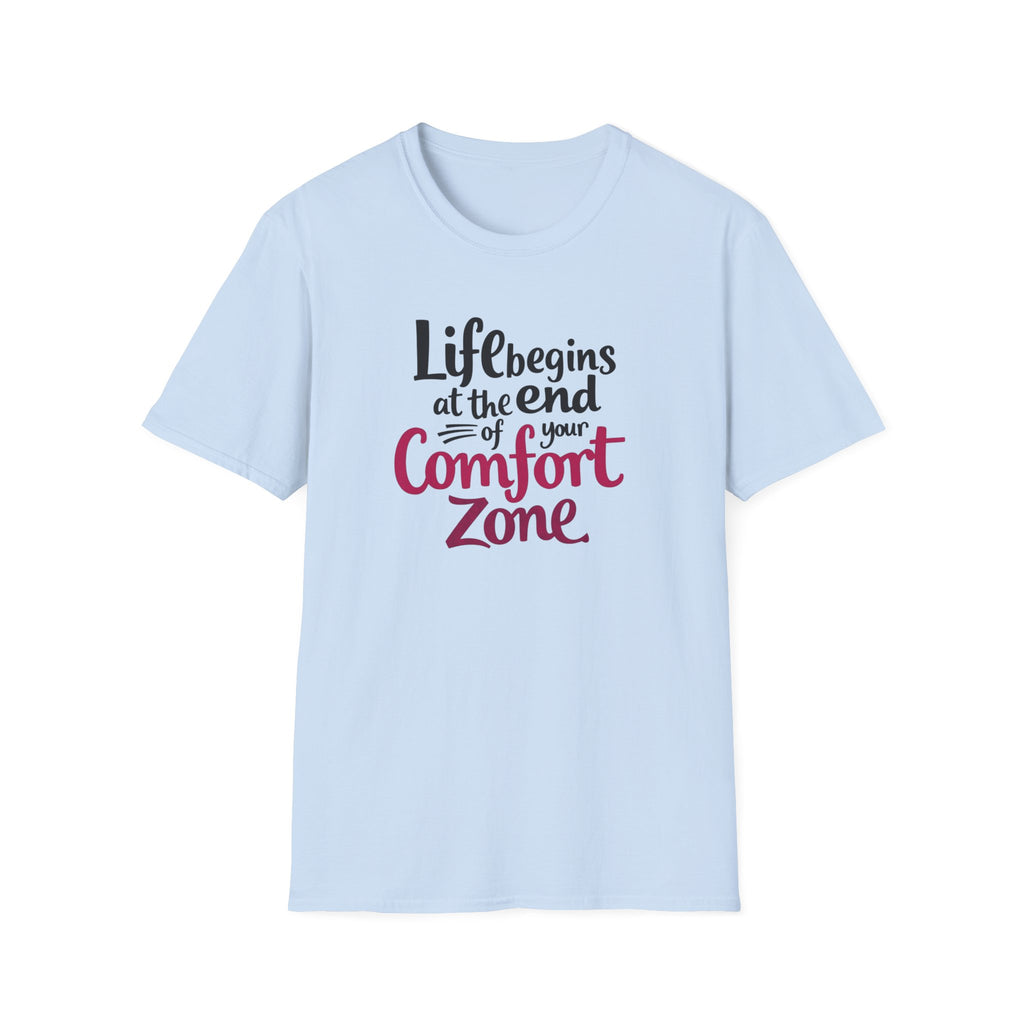 Life Begins at the End of Your Comfort Zone T-Shirt | Motivational Quote