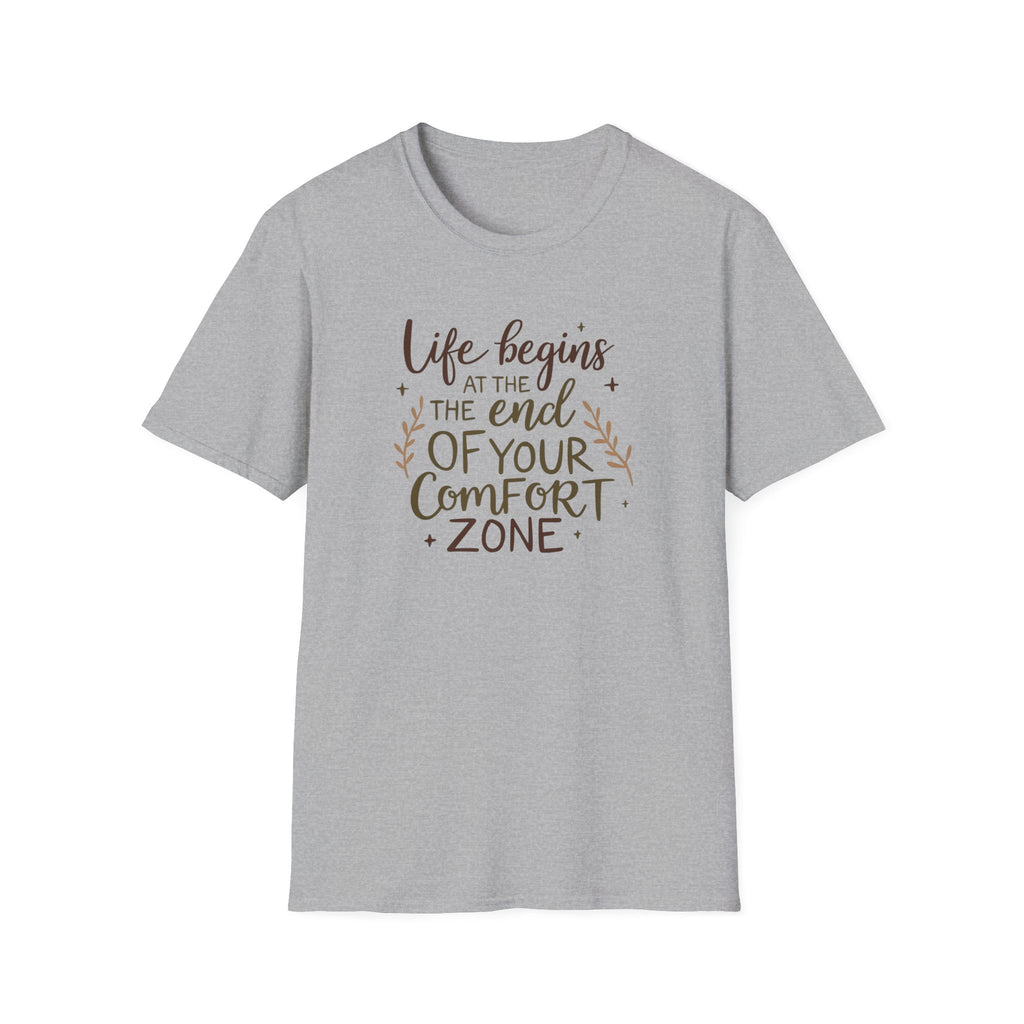 Life Begins At The End Of Your Comfort Zone T-Shirt | Gentle Motivational Quote