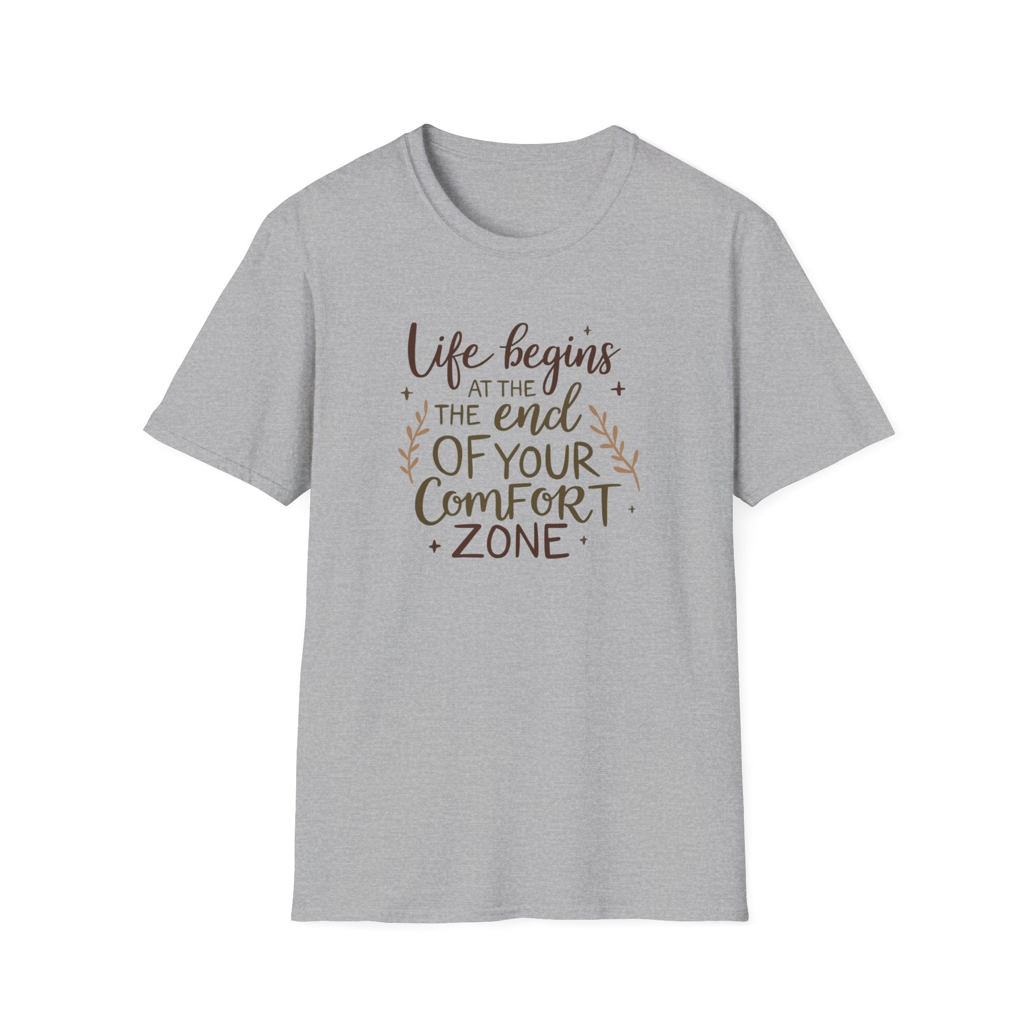 Life Begins At The End Of Your Comfort Zone T-Shirt | Gentle Motivational Quote