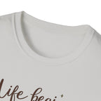 Life Begins At The End Of Your Comfort Zone T-Shirt | Gentle Motivational Quote