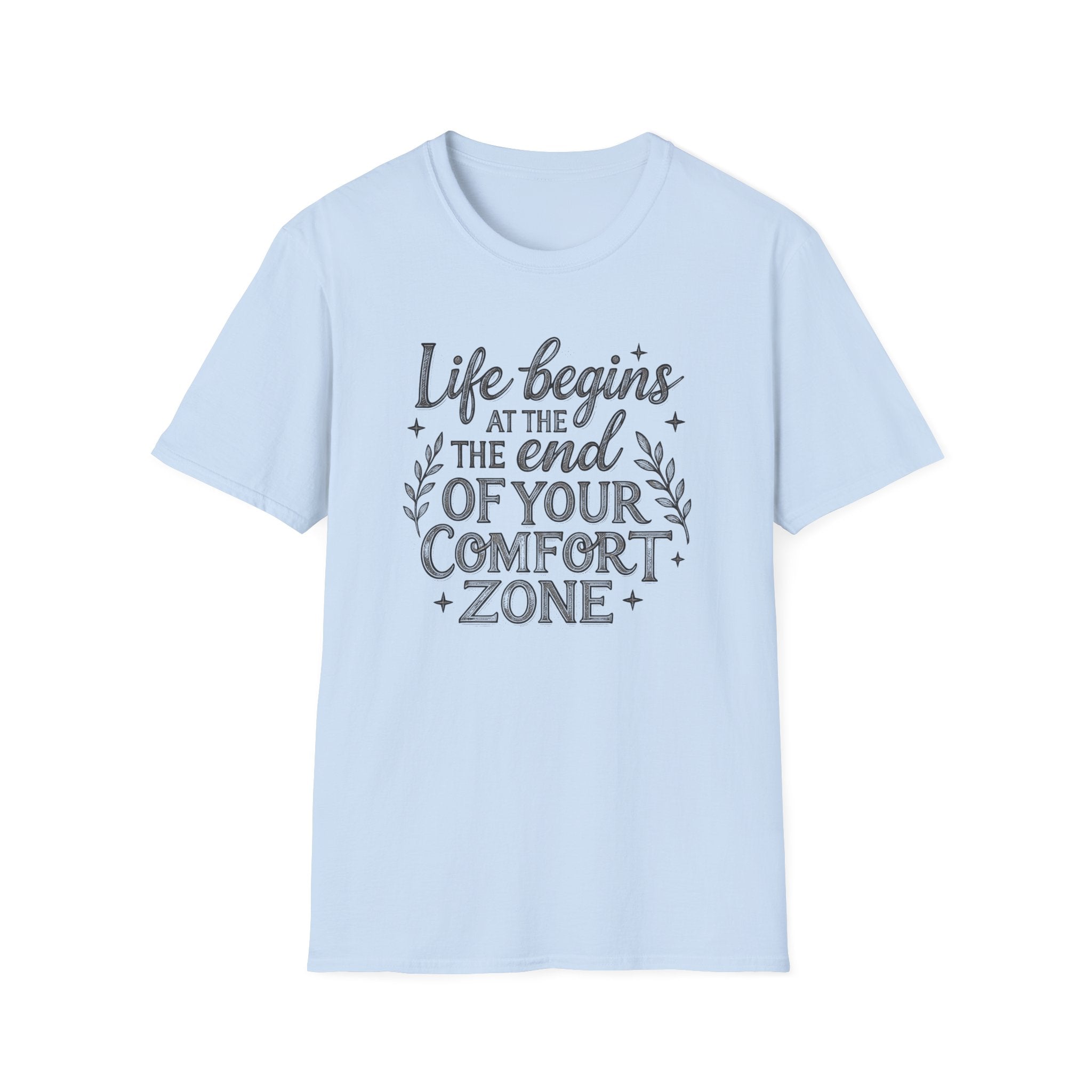 Life Begins at the End of Your Comfort Zone T-Shirt | Motivational Tee
