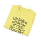 Life Begins at the End of Your Comfort Zone T-Shirt | Motivational Typography
