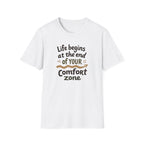 Life Begins at the End of Your Comfort Zone T-Shirt