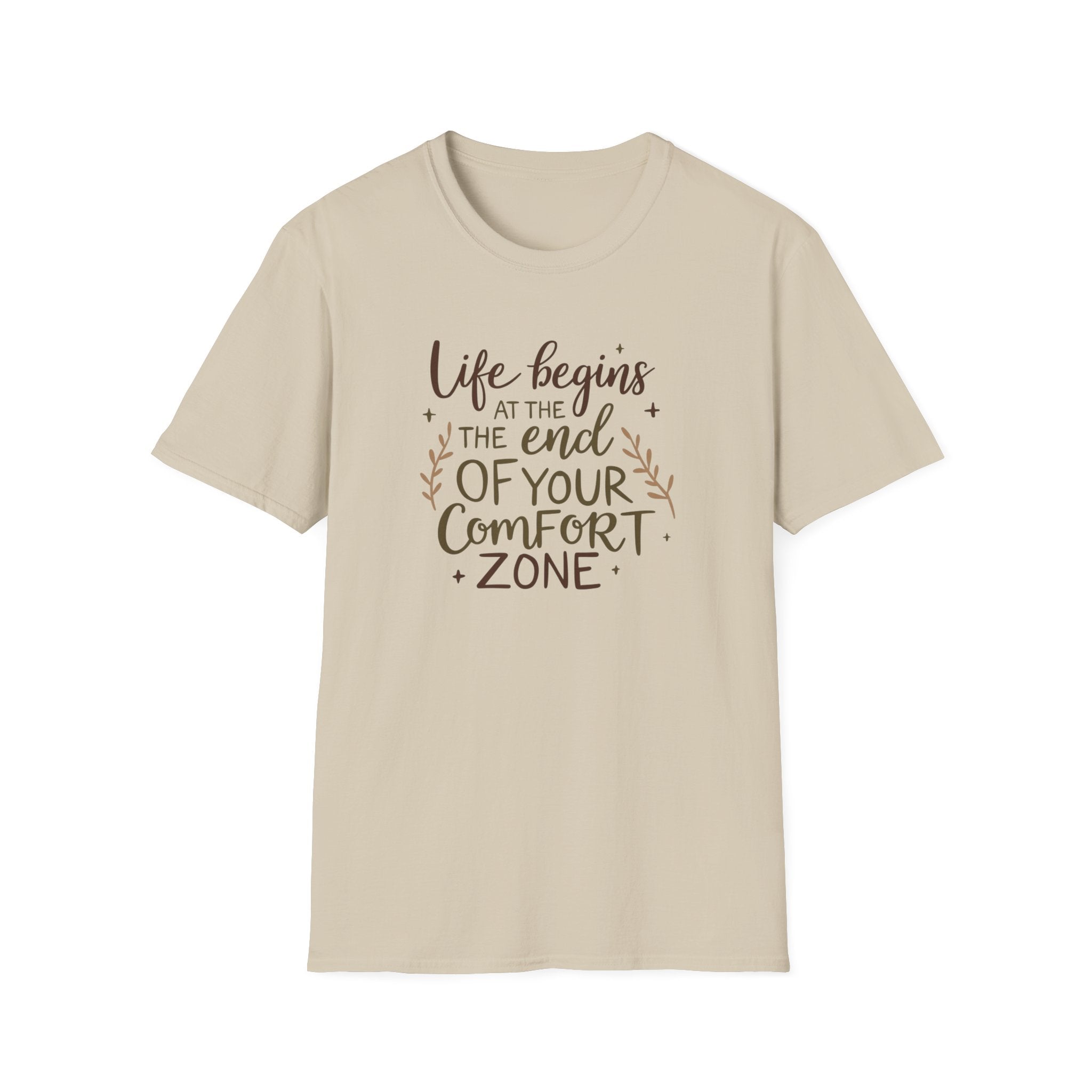 Life Begins At The End Of Your Comfort Zone T-Shirt | Gentle Motivational Quote