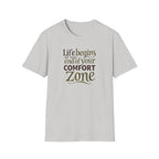 Life Begins at the End of Your Comfort Zone T-Shirt | Motivational Quote