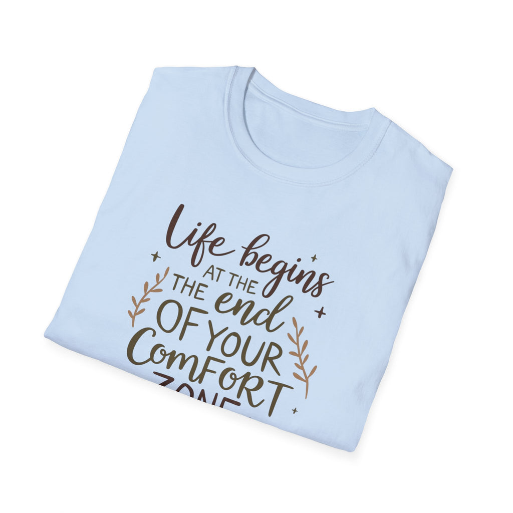 Life Begins At The End Of Your Comfort Zone T-Shirt | Gentle Motivational Quote