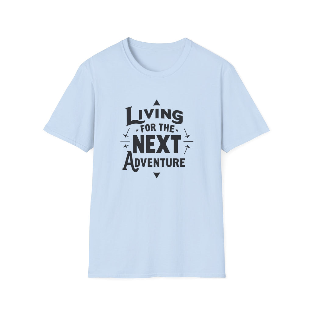 Living for the Next Adventure T-Shirt | Travel Quote Tee