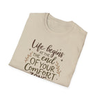 Life Begins At The End Of Your Comfort Zone T-Shirt | Gentle Motivational Quote