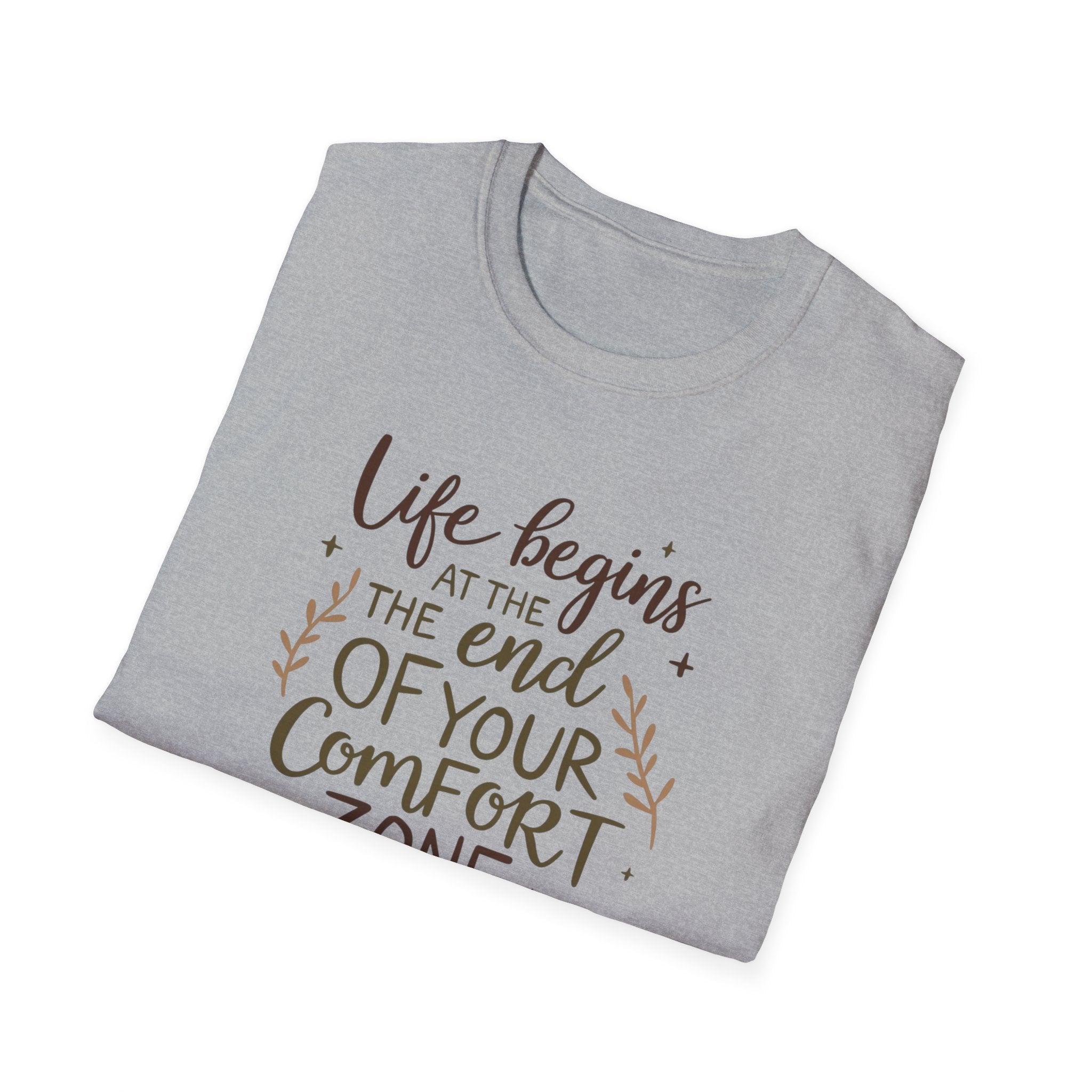 Life Begins At The End Of Your Comfort Zone T-Shirt | Gentle Motivational Quote