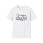 Life Begins at the End of Your Comfort Zone Tee | Inspirational Quote