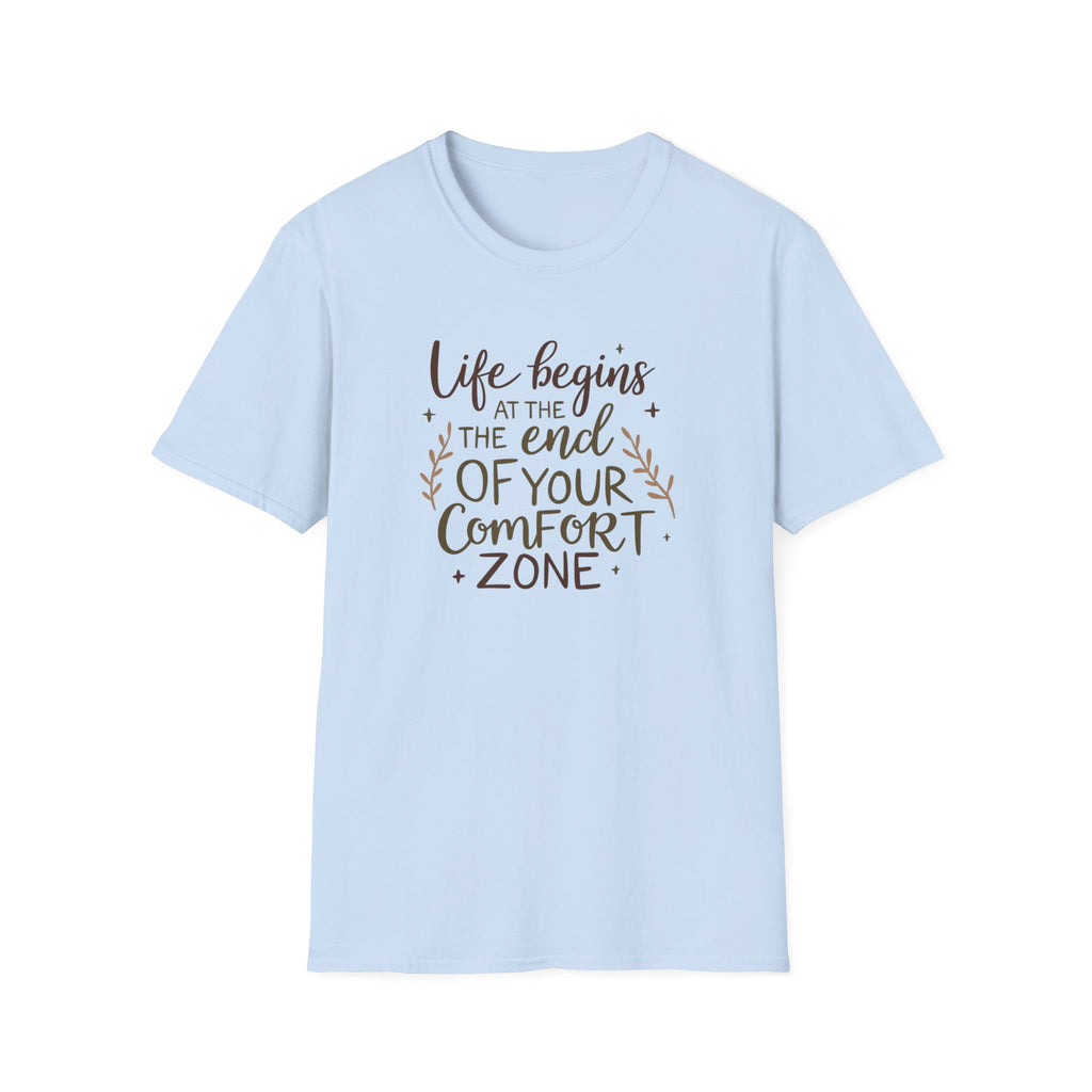 Life Begins At The End Of Your Comfort Zone T-Shirt | Gentle Motivational Quote