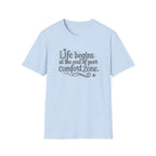 Life Begins at the End of Your Comfort Zone Tee | Inspirational Quote