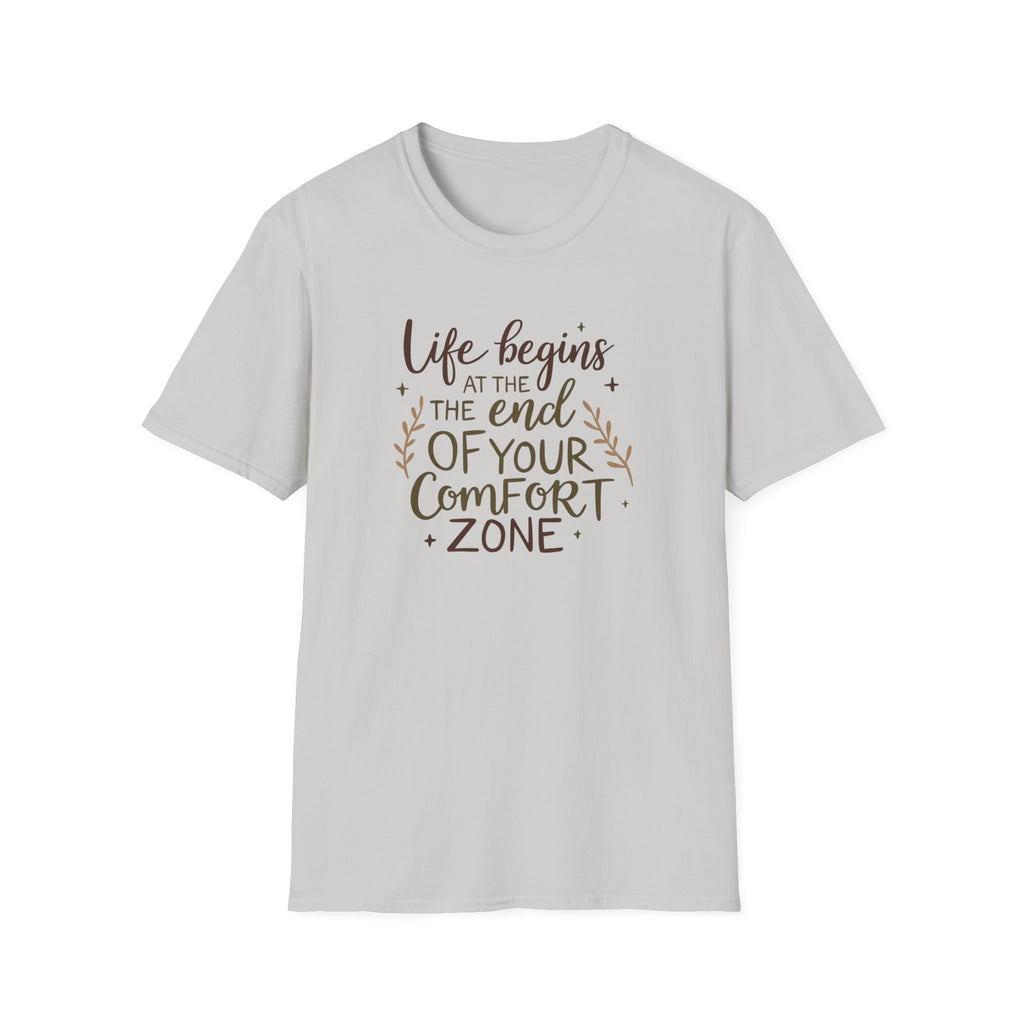Life Begins At The End Of Your Comfort Zone T-Shirt | Gentle Motivational Quote