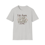 Life Begins At The End Of Your Comfort Zone T-Shirt | Gentle Motivational Quote