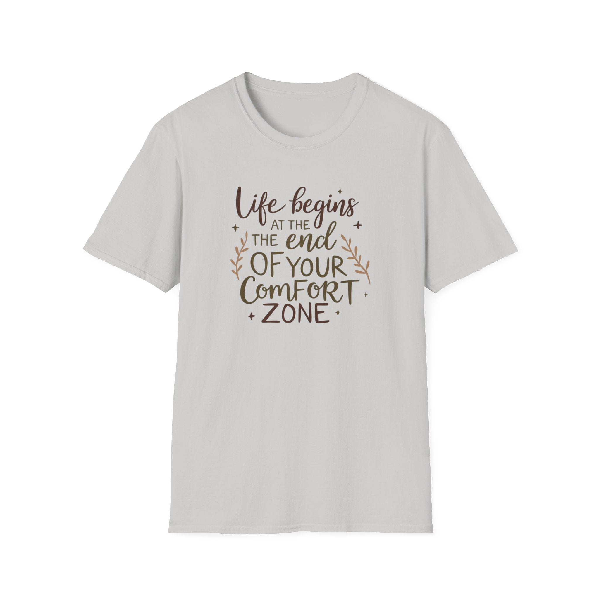 Life Begins At The End Of Your Comfort Zone T-Shirt | Gentle Motivational Quote