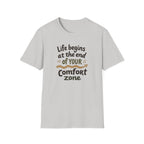 Life Begins at the End of Your Comfort Zone T-Shirt