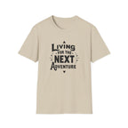 Living for the Next Adventure T-Shirt | Travel Quote Tee