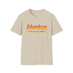 Adventure Your New Favorite Addiction T-Shirt | Retro Script Tee