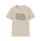 Life Begins at the End of Your Comfort Zone Tee | Inspirational Quote