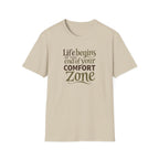 Life Begins at the End of Your Comfort Zone T-Shirt | Motivational Quote