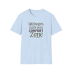 Life Begins at the End of Your Comfort Zone T-Shirt | Motivational Quote