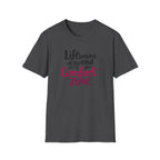 Life Begins at the End of Your Comfort Zone T-Shirt | Motivational Quote
