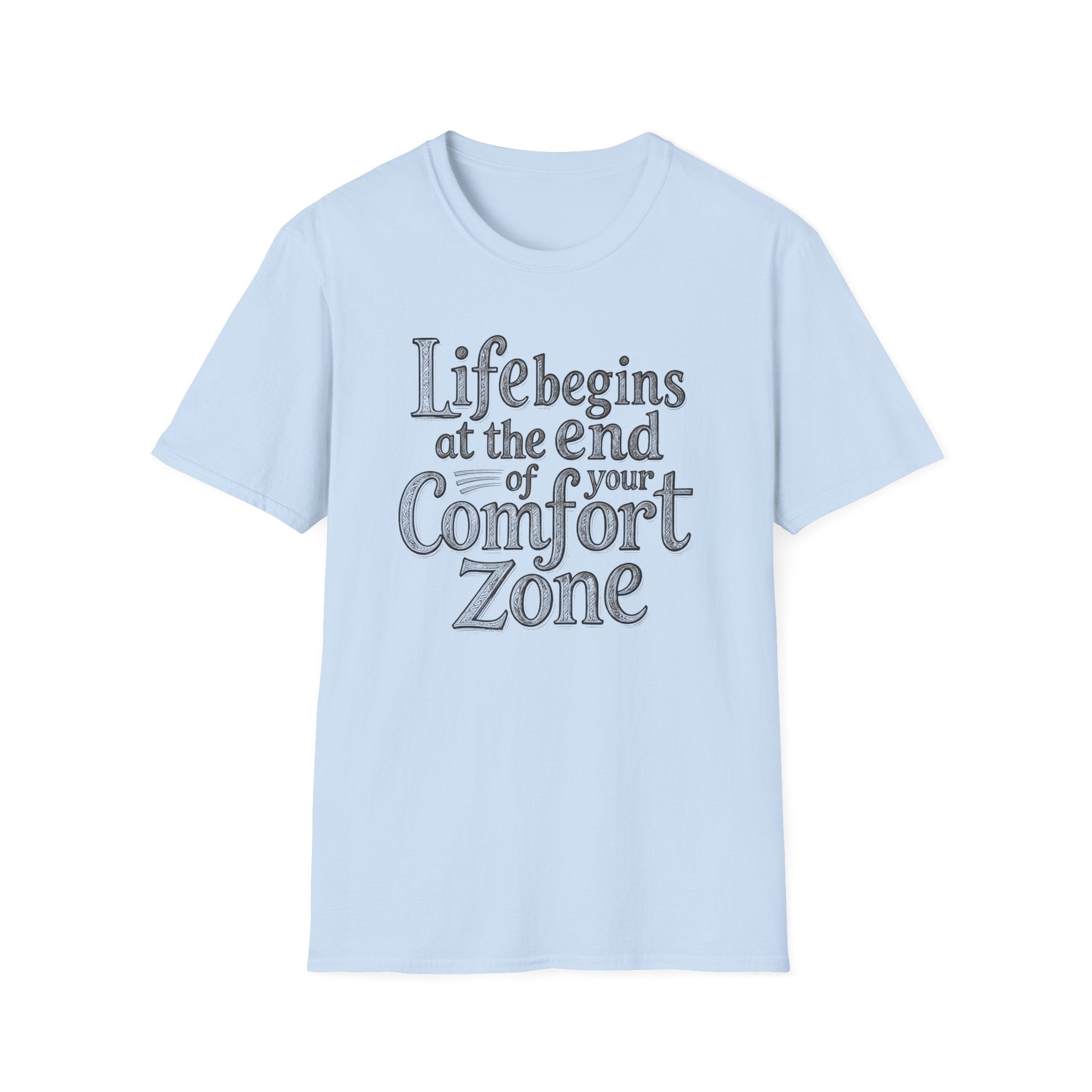 Life Begins at the End of Your Comfort Zone T-Shirt | Etched Motivational Quote