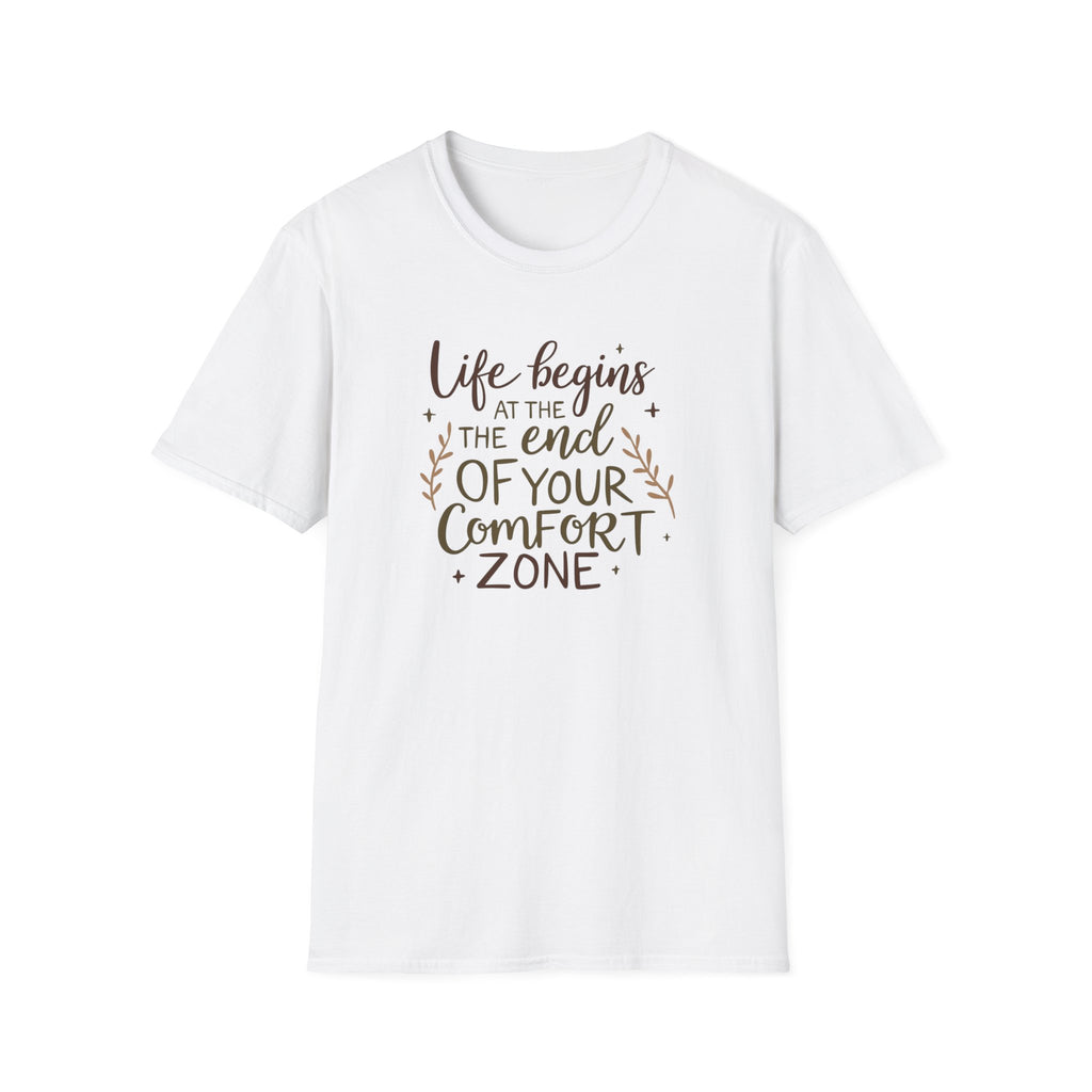 Life Begins At The End Of Your Comfort Zone T-Shirt | Gentle Motivational Quote
