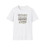 Life Begins at the End of Your Comfort Zone T-Shirt | Motivational Quote