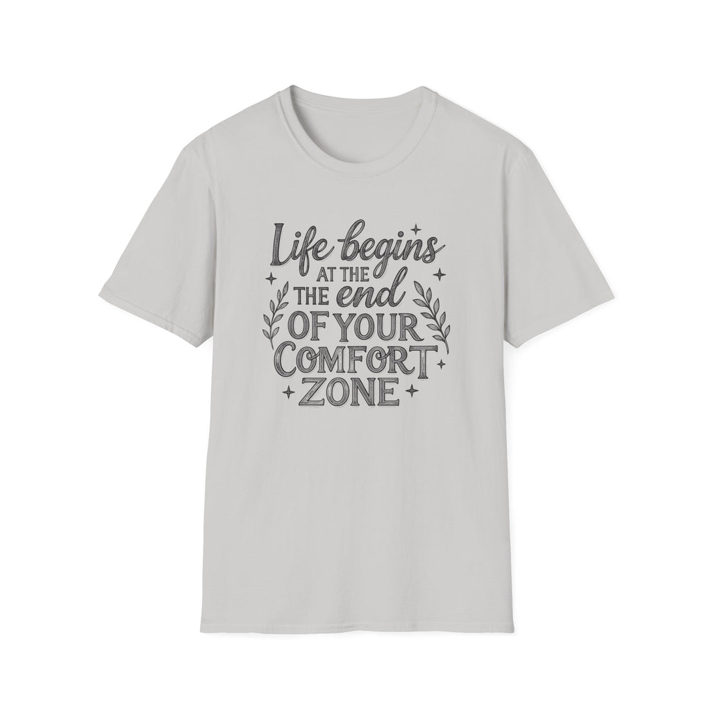 Life Begins at the End of Your Comfort Zone T-Shirt | Motivational Tee